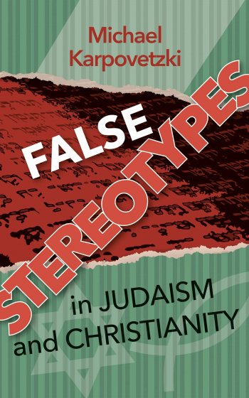 False Stereotypes in Judaism and Christianity False Stereotypes in Judaism and Christianity