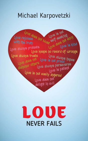 Love Never Fails Love Never Fails