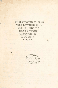 Disputation of Doctor Martin Luther on the Power and Efficacy of Indulgences